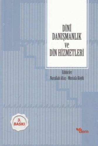 Dini Danışmanlık ve Din Hizmetleri - Nurullah Altaş - Dem Yayınları