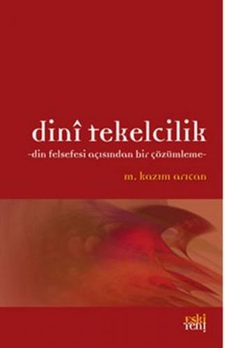 Dini Tekelcilik - M. Kazım Arıcan - Eski Yeni Yayınları
