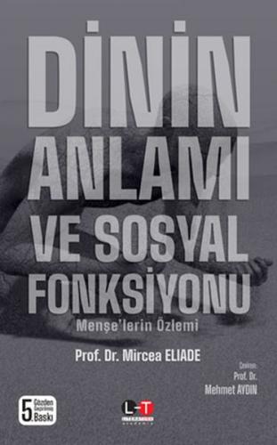 Dinin Anlamı ve Sosyal Fonksiyonu - Mircea Eliade - Literatürk Academi