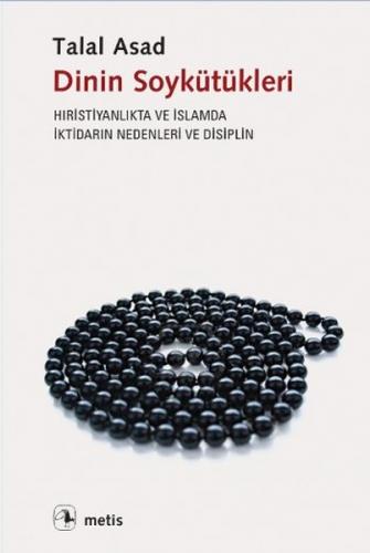 Dinin Soykütükleri - Talal Asad - Metis Yayınları
