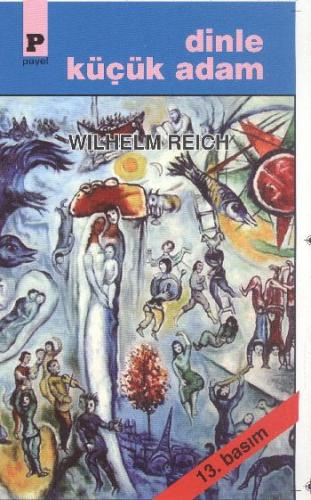 Dinle Küçük Adam - Wilhelm Reich - Payel Yayınları
