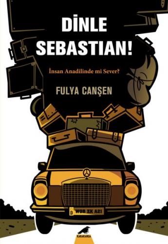 Dinle Sebastian - Fulya Canşen - Kara Karga Yayınları