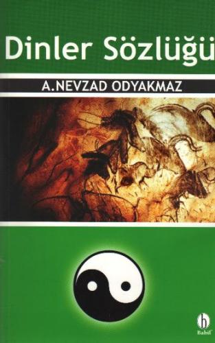Dinler Sözlüğü - Nevzad Odyakmaz - Babil Yayınları