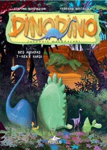 Dinodino 1 - Beş Arkadaş T-Rex'e Karşı - Stefano Bordiglioni - Pegasus