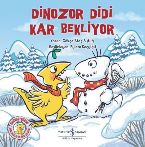 Dinozor Didi Kar Bekliyor - Gökçe Ateş Aytuğ - İş Bankası Kültür Yayın