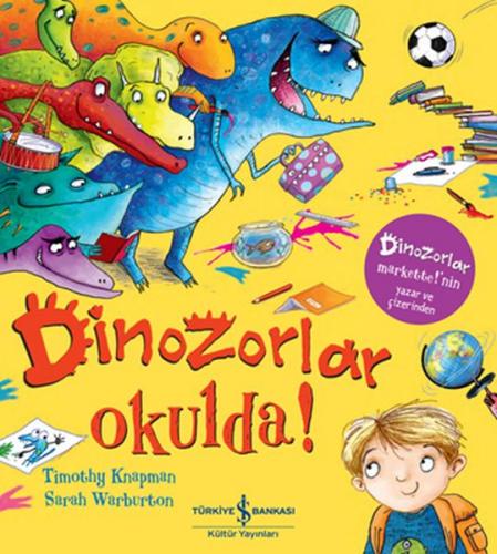 Dinozorlar Okulda! - Timothy Knapman - İş Bankası Kültür Yayınları