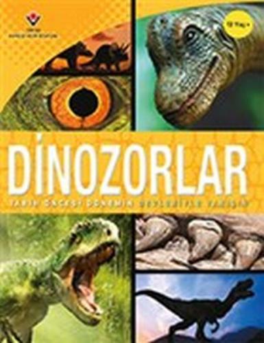 Dinozorlar - Tarih Öncesi Dönemin Devleriyle Tanışın - Kolektif - TÜBİ