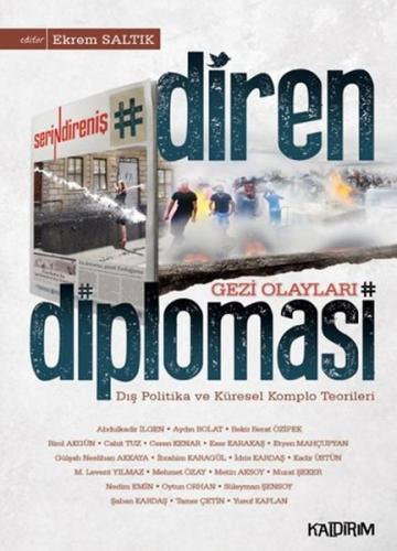 Diren Diplomasi - Gezi Olayları - Ekrem Saltık - Kaldırım Yayınları