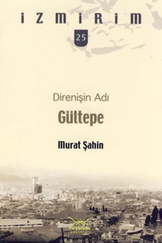 Direnişin Adı: Gültepe - Murat Şahin - Heyamola Yayınları