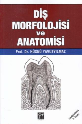 Diş Morfolojisi ve Anatomisi - Hüsnü Yavuz Yılmaz - Gazi Kitabevi