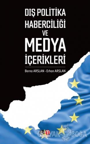 Dış Politika Haberciliği ve Medya İçerikleri - Erhan Arslan - Literatü