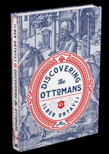 Discovering The Ottomans (Ciltli) - İlber Ortaylı - Kronik Kitap