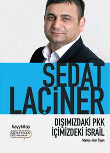 Dışımızdaki PKK İçimizdeki İsrail - Sedat Laçiner - Hayykitap