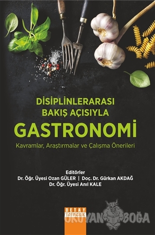 Disiplinlerarası Bakış Açısıyla Gastronomi - Ozan Güler - Detay Yayınc