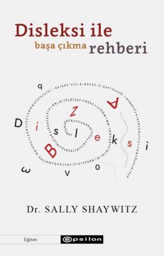 Disleksi ile Başa Çıkma Rehberi - Sally Shaywitz - Epsilon Yayınevi