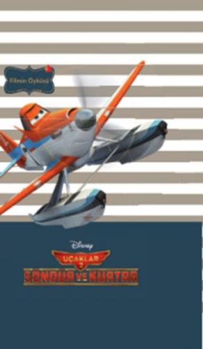 Disney Mini Kitaplığım Uçaklar 2 : Söndür ve Kurtar - Filmin Öyküsü - 