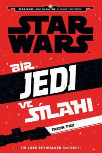 Starwars - Bir Jedi ve Silahı - Jason Fry - Doğan Egmont Yayıncılık