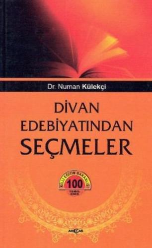 Divan Edebiyatından Seçmeler - Numan Külekçi - Akçağ Yayınları