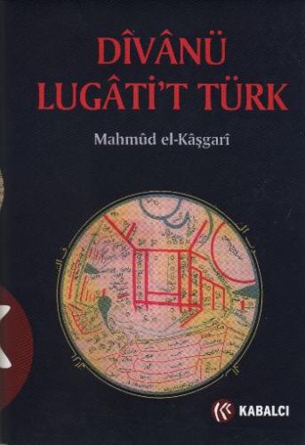 Divan-ü Lügati't Türk (Ciltli) - Kaşgarlı Mahmud - Kabalcı Yayınları