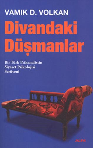 Divandaki Düşmanlar - Vamık D. Volkan - Alfa Yayınları