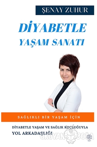 Diyabetle Yaşam Sanatı - Şenay Zuhur - Platanus Publishing