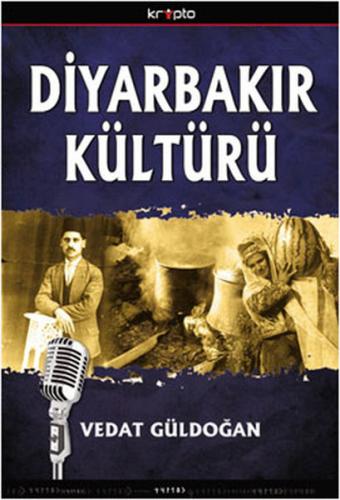 Diyarbakır Kültürü - Vedat Güldoğan - Kripto Basım Yayın