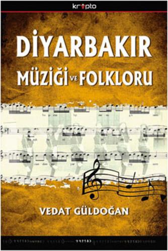Diyarbakır Müziği ve Folkloru - Vedat Güldoğan - Kripto Basım Yayın