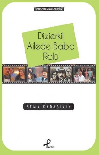 Ekranın Kısa Tarihi 2: Dizierkil Ailede Baba Rolü - Sema Karabıyık - P