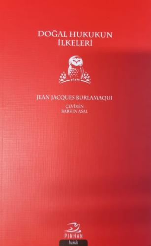 Doğal Hukukun İlkeleri - Jean Jacques Burlamaqui - Pinhan Yayıncılık