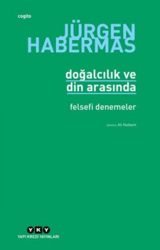 Doğalcılık ve Din Arasında - Jürgen Habermas - Yapı Kredi Yayınları