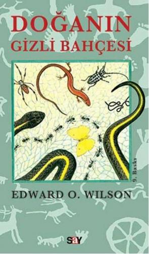 Doğanın Gizli Bahçesi - Edward O. Wilson - Say Yayınları