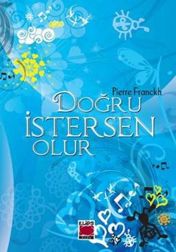 Doğru İstersen Olur (Ciltli) - Pierre Franckh - Elips Kitap