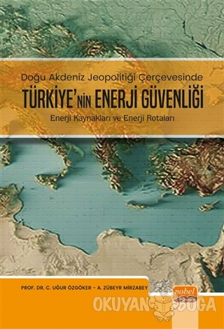 Doğu Akdeniz Jeopolitiği Çerçevesinde Türkiye'nin Enerji Güvenliği - U