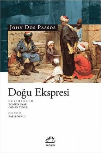 Doğu Ekspresi - John Dos Passos - İletişim Yayınevi