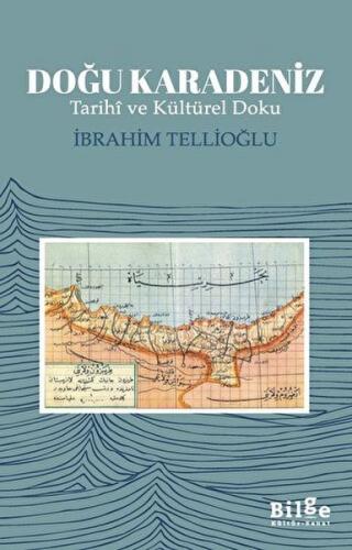 Doğu Karadeniz - İbrahim Tellioğlu - Bilgin Kültür Sanat Yayınları