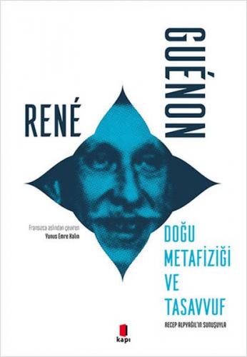 Doğu Metafiziği ve Tasavvuf - Rene Guenon - Kapı Yayınları