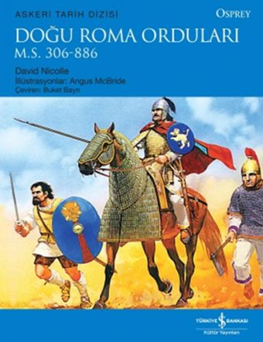 Doğu Roma Orduları - David Nicolle - İş Bankası Kültür Yayınları