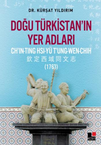 Doğu Türkistan'ın Yer Adları - Kürşat Yıldırım - Kesit Yayınları