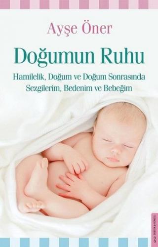 Doğumun Ruhu - Ayşe Öner - Destek Yayınları