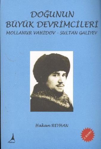 Doğunun Büyük Devrimcileri - Mollanur Vahidov-Sultan Galiyev - Hakan R