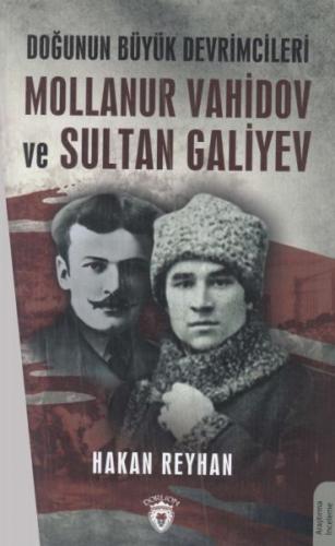 Doğunun Büyük Devrimcileri Mollanur Vahidov ve Sultan Galiyev - Hakan 