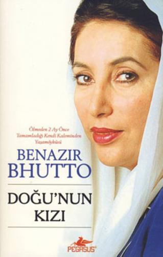 Doğu'nun Kızı - Benazir Bhutto - Pegasus Yayınları