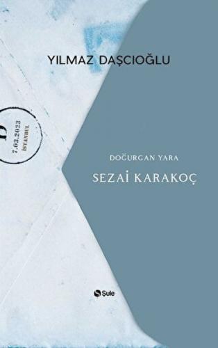 Doğurgan Yara - Sezai Karakoç - Yılmaz Daşcıoğlu - Şule Yayınları