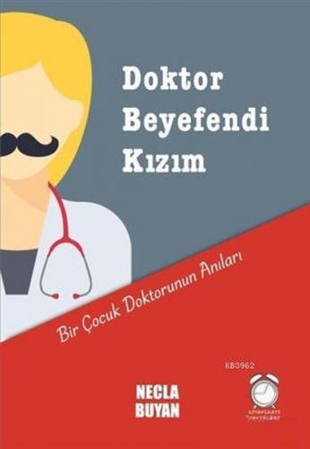 Doktor Beyefendi Kızım - Necla Buyan - KitapSaati Yayınları