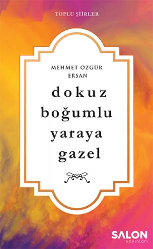 Dokuz Boğumlu Yaraya Gazel - Mehmet Özgür Ersan - Salon Yayınları
