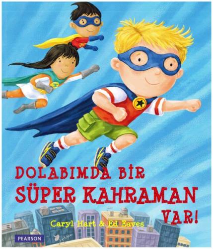 Dolabımda Bir Süper Kahraman Var! - Caryl Hart - Pearson Çocuk Kitapla