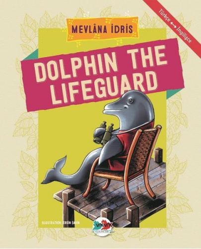 Dolphin The Lifeguard - Mevlana İdris - Vak Vak Yayınları