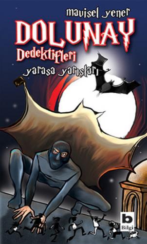 Dolunay Dedektifleri - Yarasa Yarışları - Mavisel Yener - Bilgi Yayıne