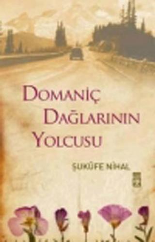Domaniç Dağlarının Yolcusu - Şukufe Nihal - Timaş Yayınları