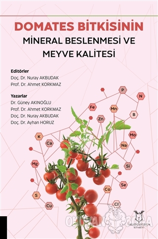 Domates Bitkisinin Mineral Beslenmesi ve Meyve Kalitesi - Ahmet Korkma